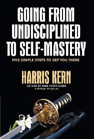 Going from Undisciplined to Self-Mastery: Five Simple Steps to Get You There